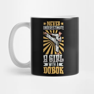 Never underestimate a girl in a dobok - Tang Soo Do Mug